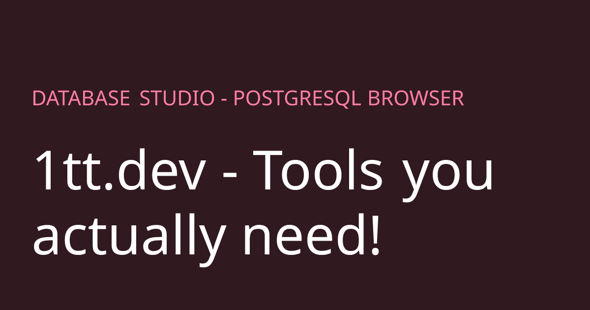 Database Studio - PostgreSQL Browser & SQL Client - 1tt.dev