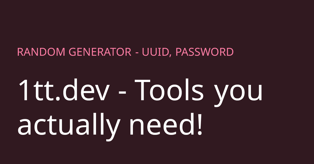 Web Dev Image. Random Random Generator - UUID, Password & More - 1tt.dev